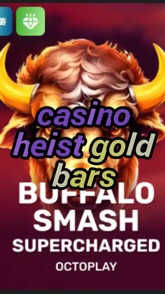 casino heist gold bars-w4cy2mdjlx2bf.com