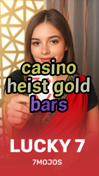 casino heist gold bars-w4cy2mdjlx2bf.com